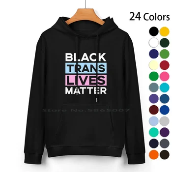 Black Trans Lives Matter Pure Cotton Hoodie Sweater 24 цвята Black Lives Matter Black Trans Lives Matter Равенство Равни права