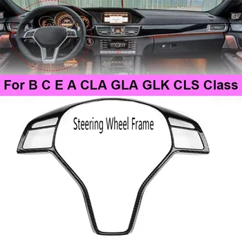 Car Carbon Fiber Steering Wheel Frame Trim Cover за Mercedes Benz B C E A CLA GLA GLK CLS Class